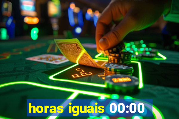 horas iguais 00:00